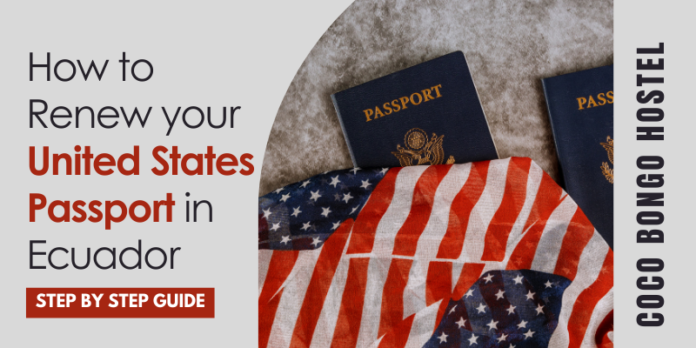 how to renew your united states passport in ecuador, how to renew your american passport in ecuador, how to renew your US passport in ecuador, renowing your passport US passport in ecuador